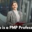 Who is a PMP Professional